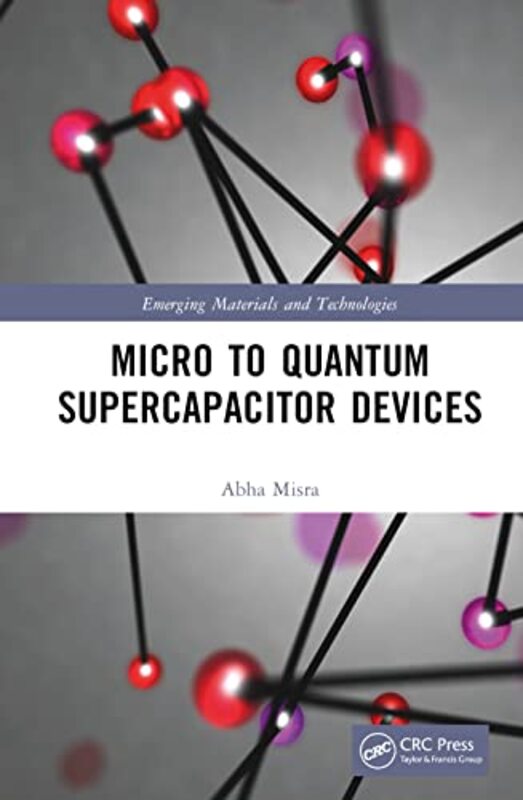 Micro to Quantum Supercapacitor Devices by William D Mounce-Hardcover