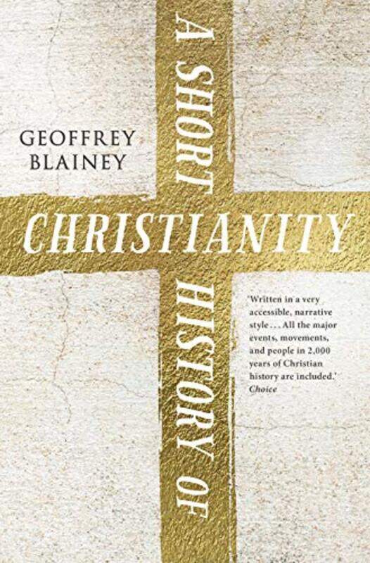 

A Short History Of Christianity by Geoffrey Blainey-Paperback