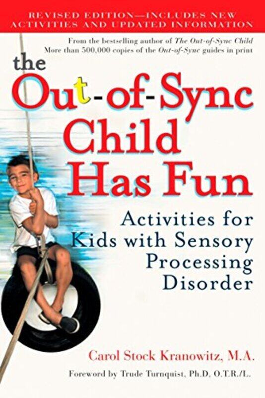 

The Outofsync Child Has Fun Revised Edition Activities For Kids With Sensory Processing Disorder By Kranowitz, Carol Paperback