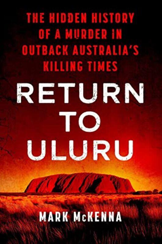 

Return to Uluru by Mark Mckenna-Hardcover