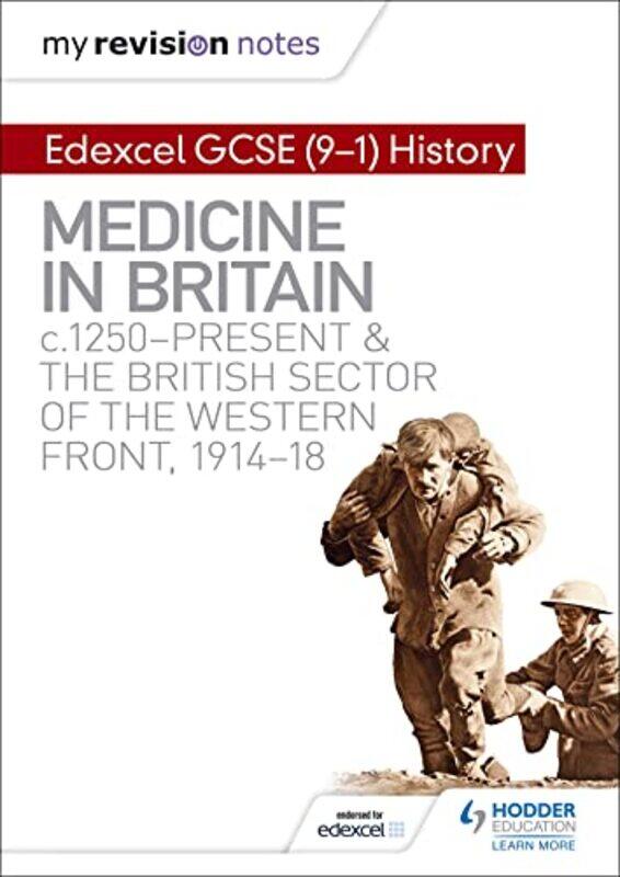 

My Revision Notes Edexcel GCSE 91 History Medicine in Britain c1250present and The British sector of the Western Front 191418 by Sam Slater-Paperback