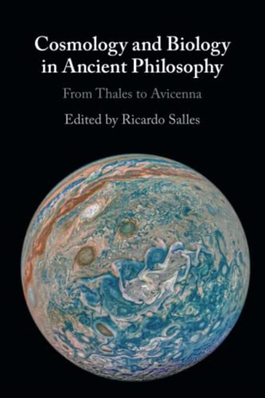 Cosmology and Biology in Ancient Philosophy by Ricardo Universidad Nacional Autonoma de Mexico Salles-Paperback