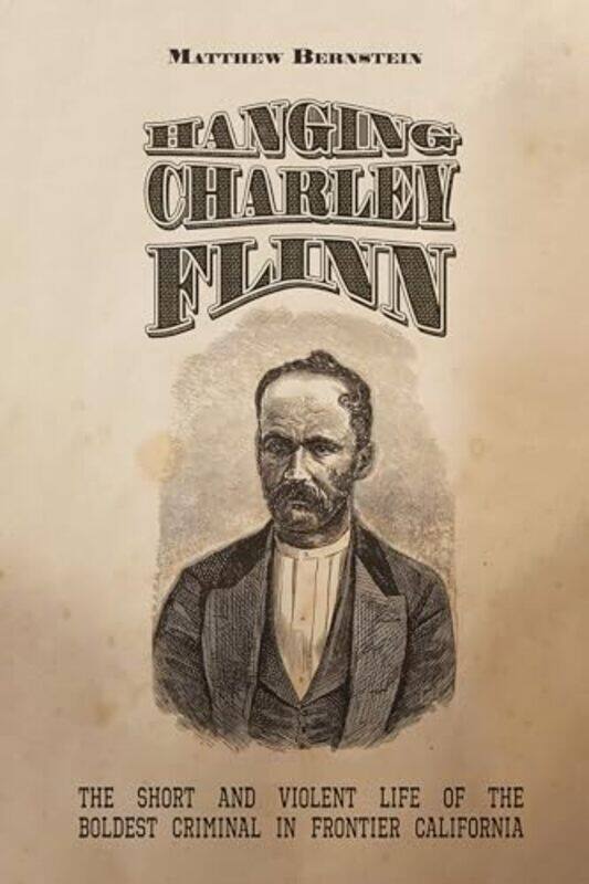 

Hanging Charley Flinn by Matthew S Bernstein-Paperback