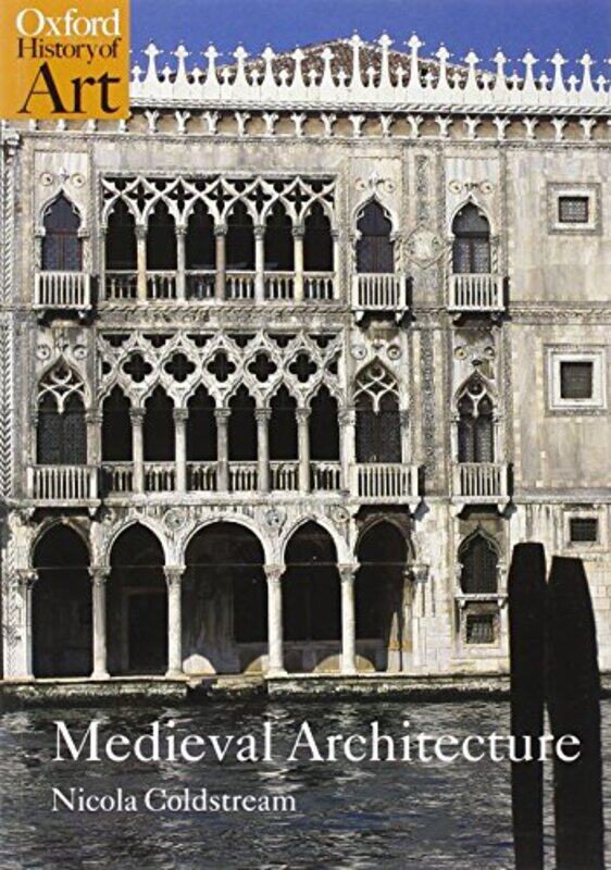 

Medieval Architecture by Nicola , Independent scholar Coldstream-Paperback