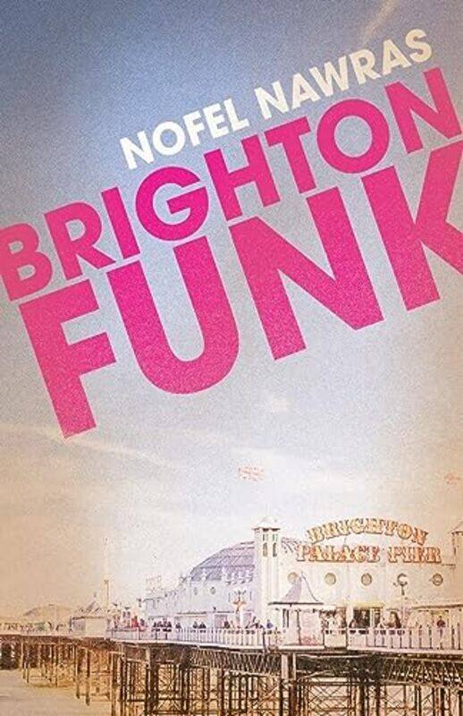 

BRIGHTON FUNK by Nofel Nawras-Paperback