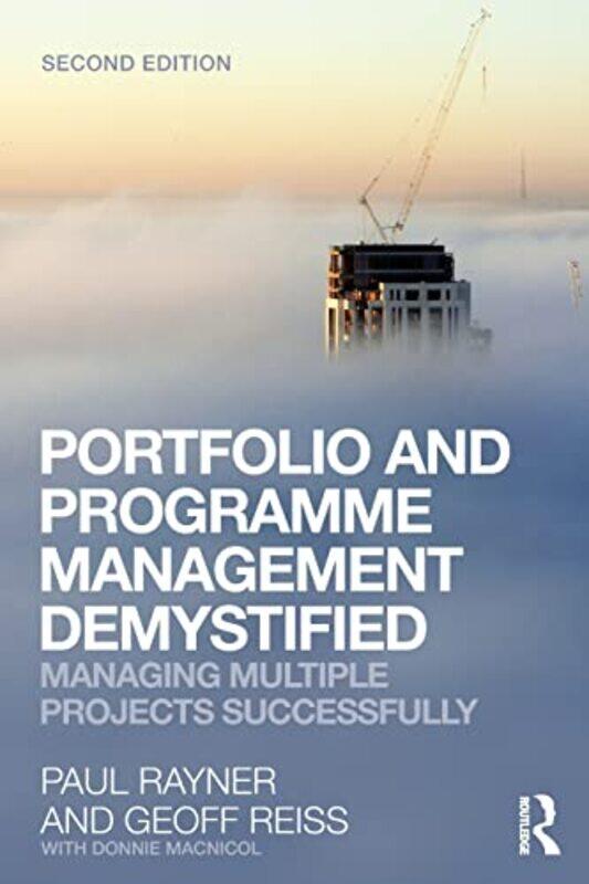 

Portfolio and Programme Management Demystified by Geoff ReissPaul formerly of Logica, UK Rayner-Paperback