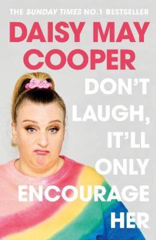 

Don't Laugh, It'll Only Encourage Her.Hardcover,By :Daisy May Cooper