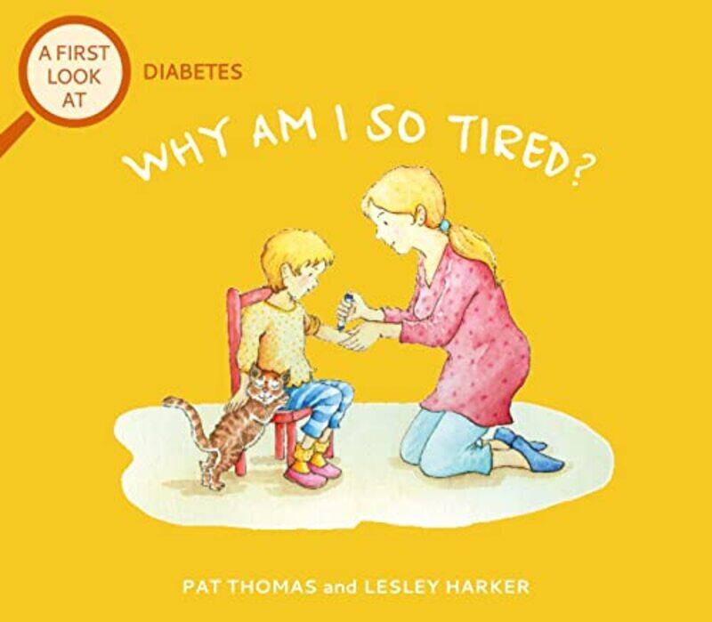 

A First Look At Diabetes Why am I so tired by Pat ThomasLesley Harker-Paperback