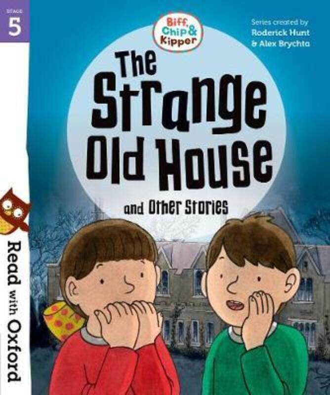 

Read with Oxford: Stage 5: Biff, Chip and Kipper: The Strange Old House and Other Stories.paperback,By :Hunt, Roderick - Brychta, Alex - Young, Annema