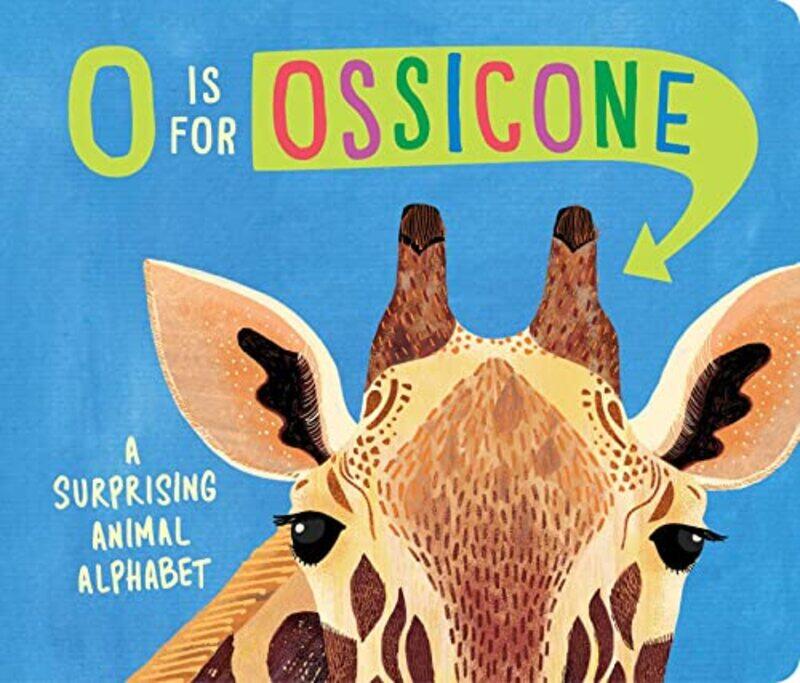 

O Is For Ossicone By Eliot Hannah - Hardcover
