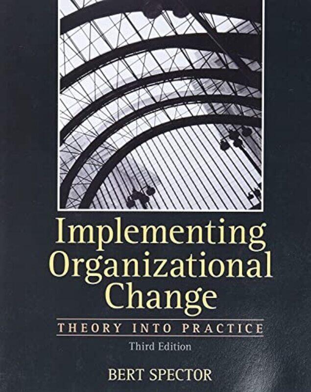 

Implementing Organizational Change by Spector, Bert - Paperback