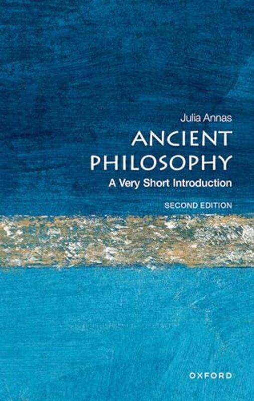 

Ancient Philosophy A Very Short Introduction by Julia Department of Philosophy, University of Arizona, Department of Philosophy, University of Arizona