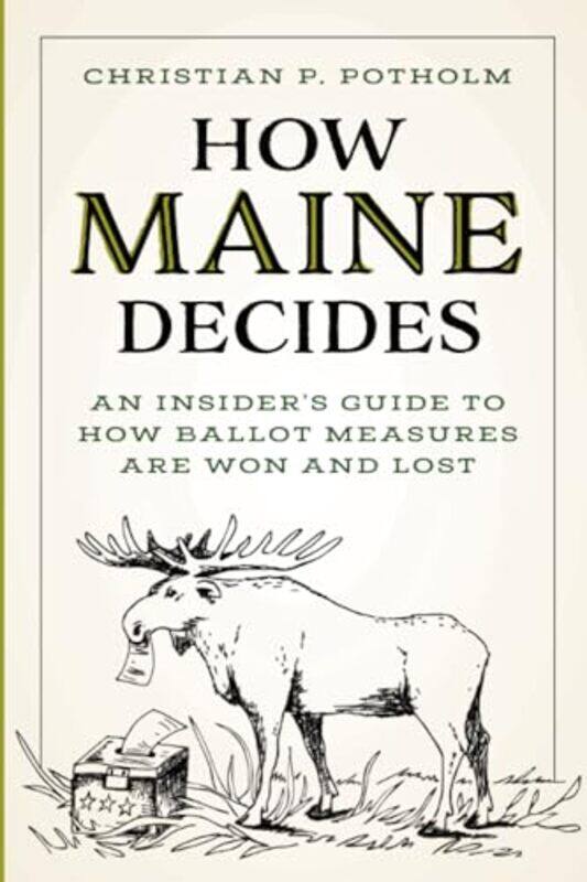 

How Maine Decides By Potholm Christian P Ii - Paperback