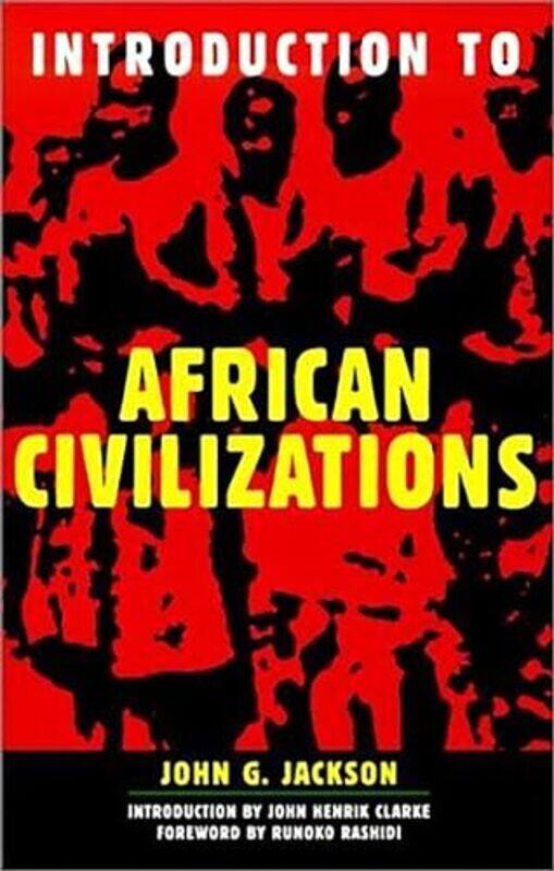 

Introduction To African Civilizations by John G Jackson-Paperback