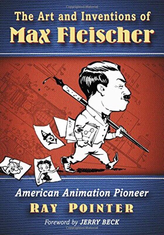

The Art and Inventions of Max Fleischer by Ray Pointer-Paperback