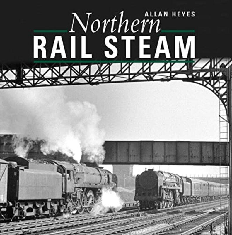 

Northern Rail Steam by Mr Eric Reinders-Hardcover