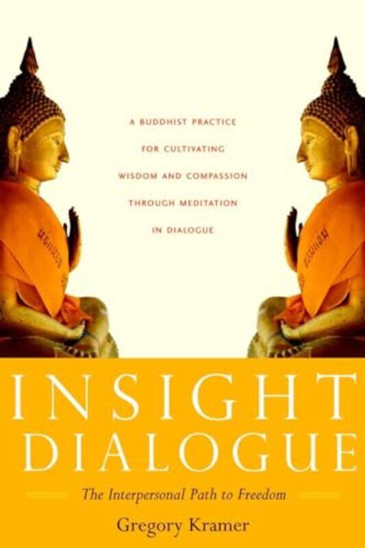 

Insight Dialogue by Gregory Kramer-Paperback