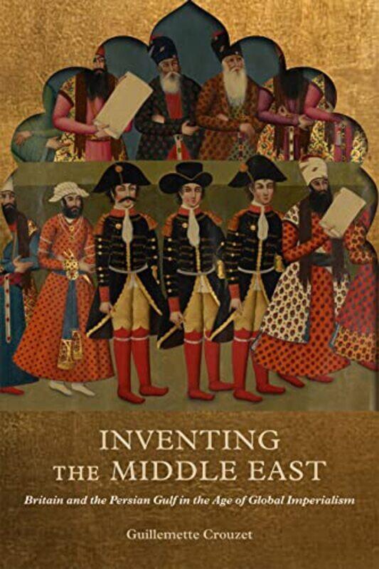 

Inventing the Middle East by Guillemette Crouzet-Paperback