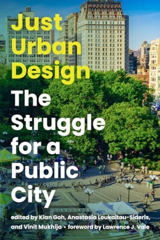 

Just Urban Design by Kian GohAnastasia Loukaitou-Sideris-Paperback