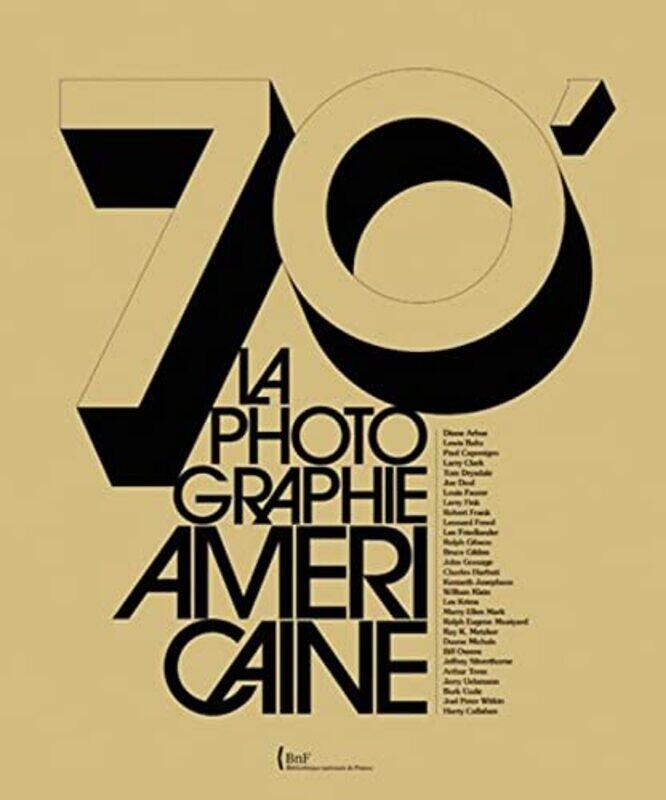 70'S. la Photographies Americaine,Paperback,By:Biroleau Anne/ Mora