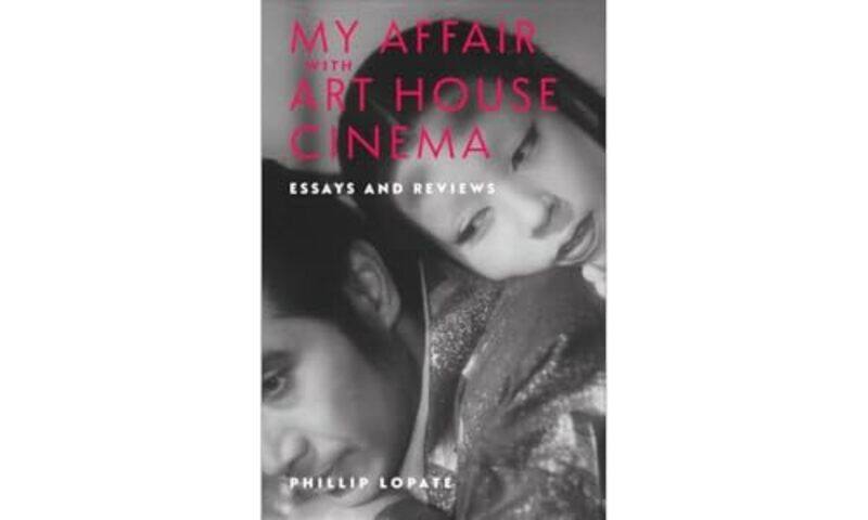 

My Affair with Art House Cinema by Phillip Lopate-Paperback