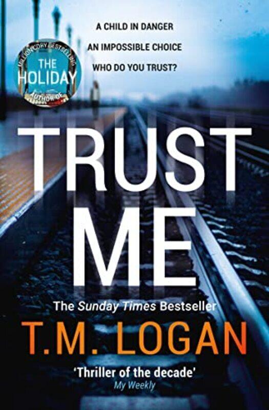 

Trust Me , Paperback by T.M. Logan