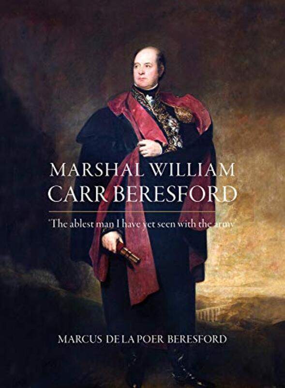 

Marshal William Carr Beresford by Marcus de la Poer Beresford-Hardcover