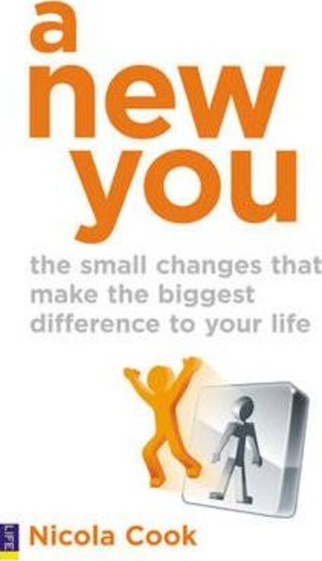 A New You: The Small Changes That Make the Biggest Difference to Your Life.paperback,By :Nicola Cook