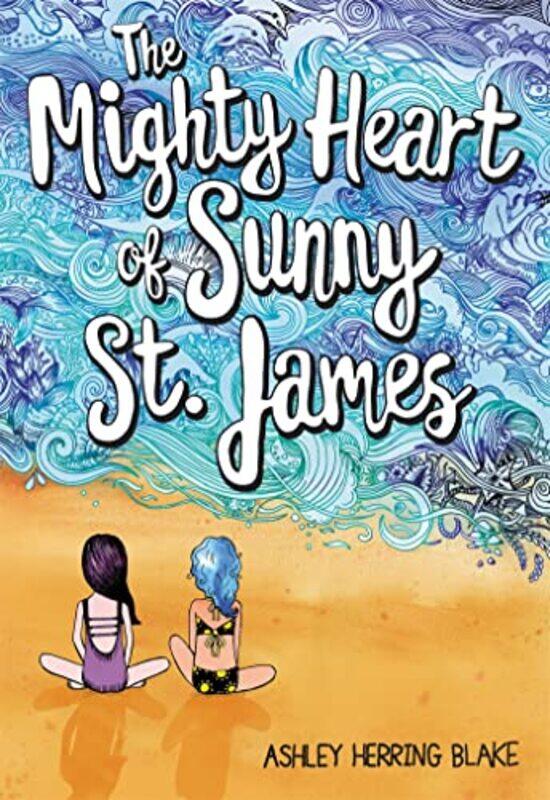 

The Mighty Heart of Sunny St James by Ashley Herring Blake-Paperback