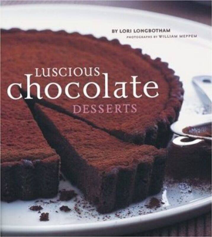 

^(R)Luscious Chocolate Desserts.Hardcover,By :Lori Longbotham
