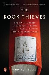 The Book Thieves: The Nazi Looting of Europe's Libraries and the Race to Return a Literary Inherit.paperback,By :Anders Rydell