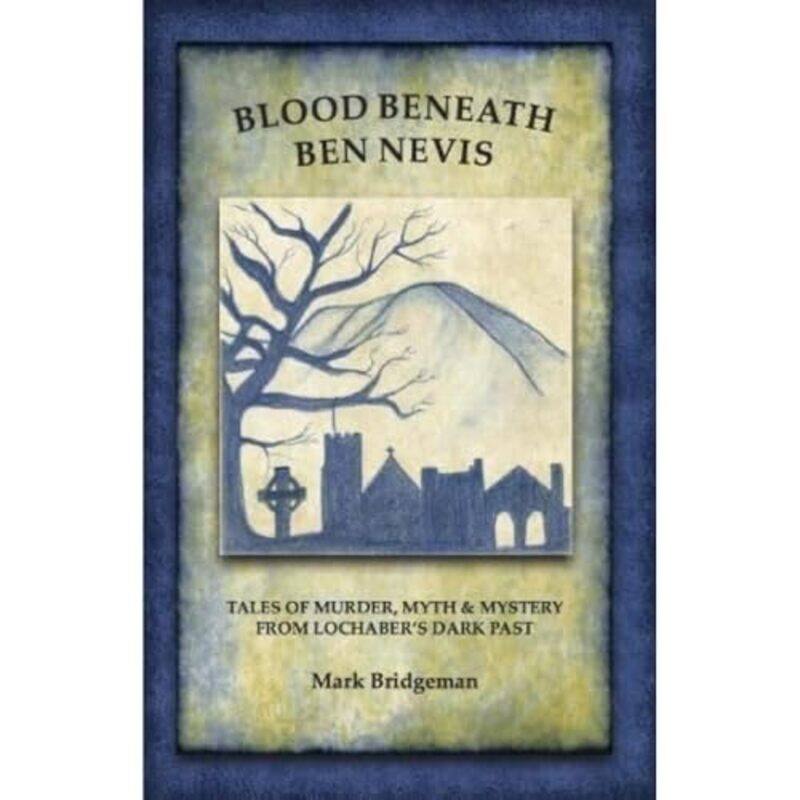 

Blood Beneath Ben Nevis by Mark Bridgeman-Paperback