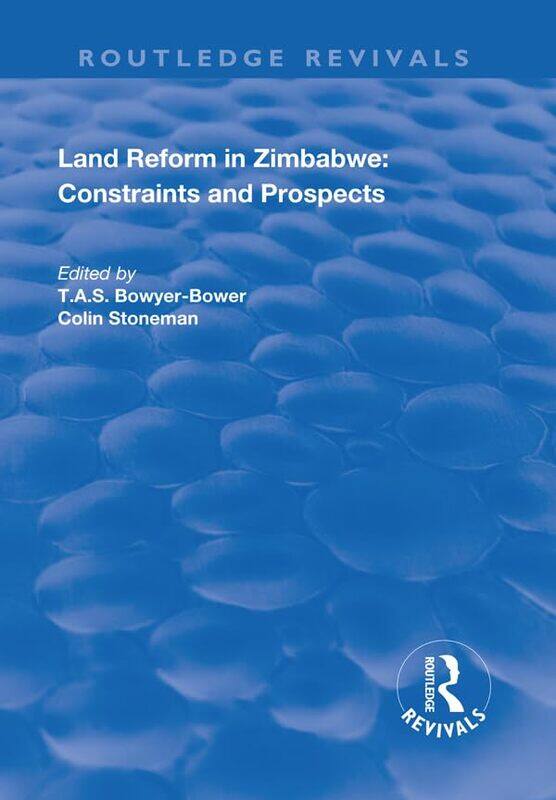 

Land Reform in Zimbabwe Constraints and Prospects by Colin StonemanTAS Bowyer-Bower-Paperback