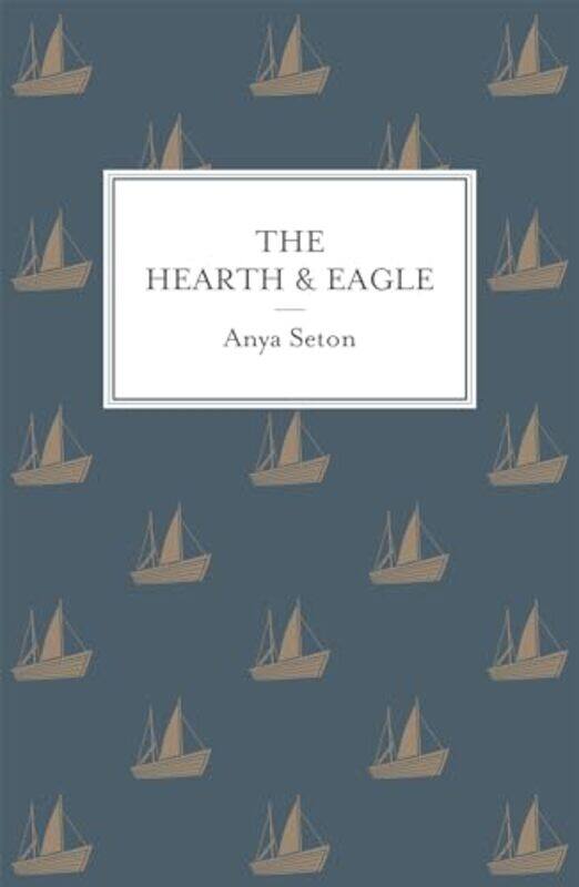 

The Hearth and Eagle by Anya Seton-Paperback