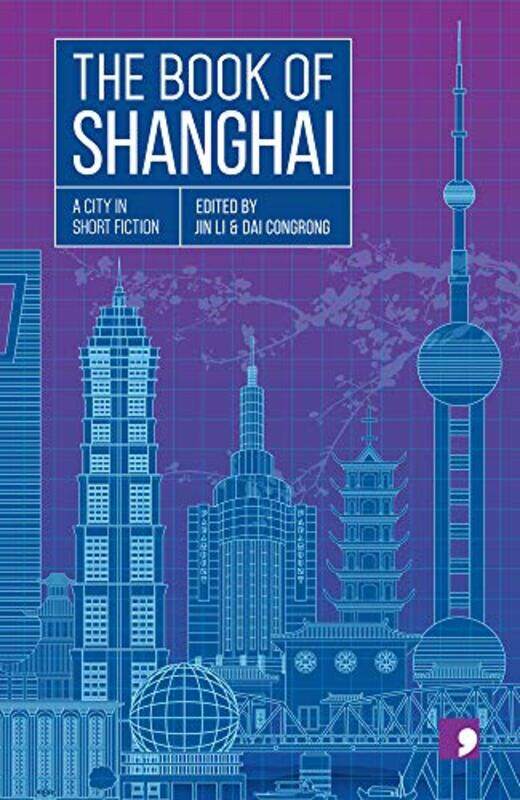 

The Book of Shanghai by Xiao BaiPu YuehuiShen DachengCai JunWang ZhanheiChen DanyanChen QiufanWang AnyiXia ShangJin Li-Paperback