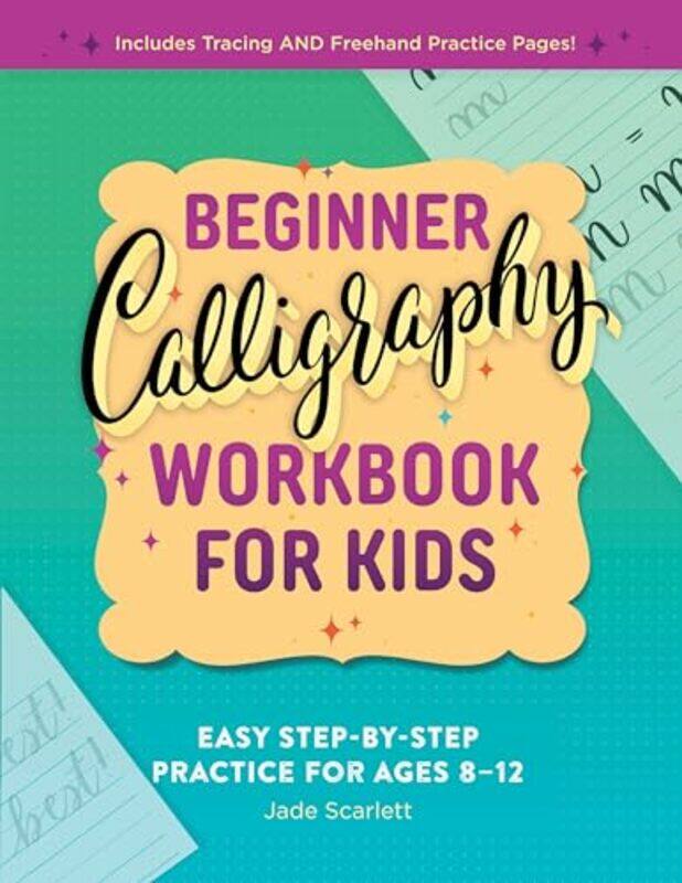 

Beginner Calligraphy Workbook For Kids by Jade Scarlett-Paperback