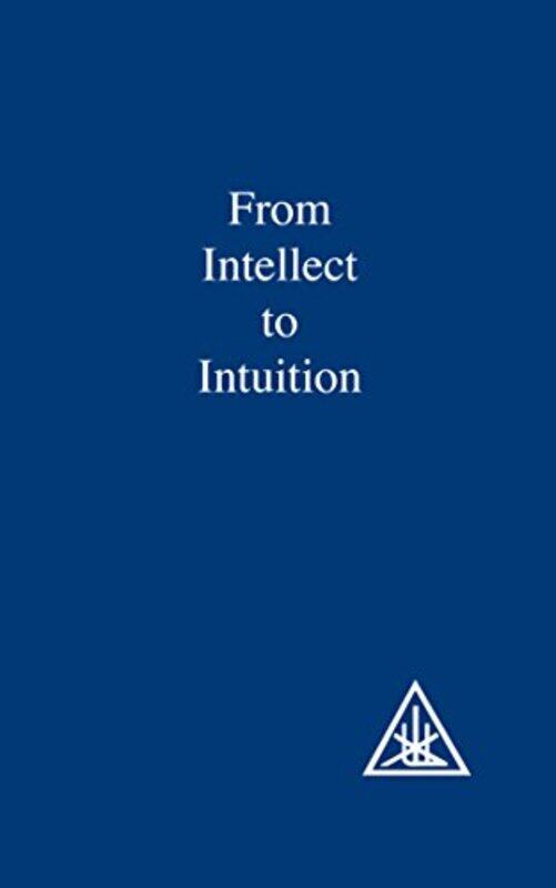 

From Intellect to Intuition by Alice A Bailey-Paperback