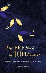 The BRF Book of 100 Prayers , Hardcover by Payne, Martyn