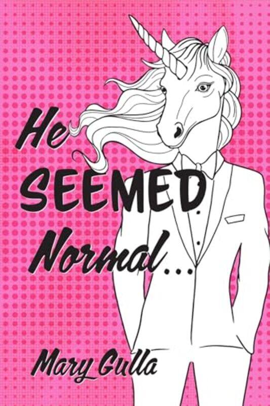 

He Seemed Normal ... by Mary Gulla -Paperback