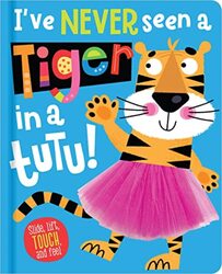 Ive Never Seen a Tiger in a Tutu!,Paperback by Hainsby, Christie - Miller, Edward