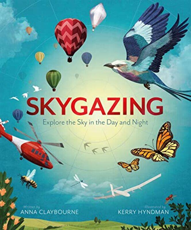 

Skygazing: Explore the Sky in the Day and Night,Paperback,By:Claybourne, Anna - Hyndman, Kerry