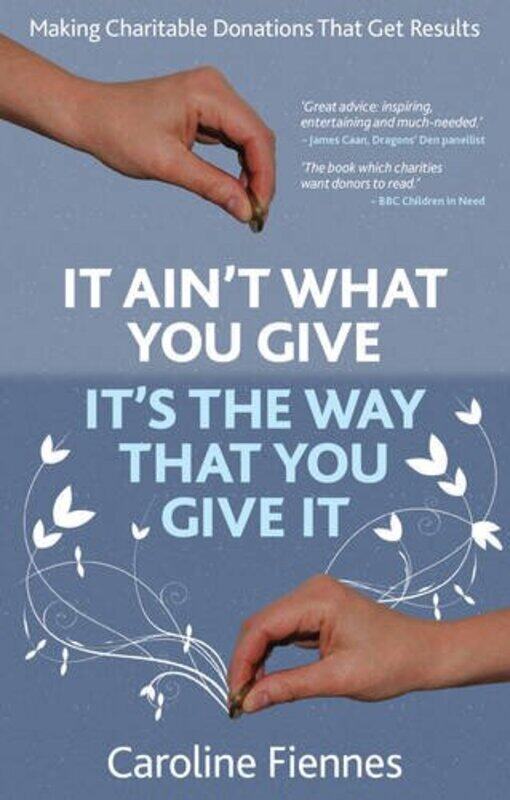 

It Aint What You Give Its the Way That You Give It by Caroline Fiennes-Paperback