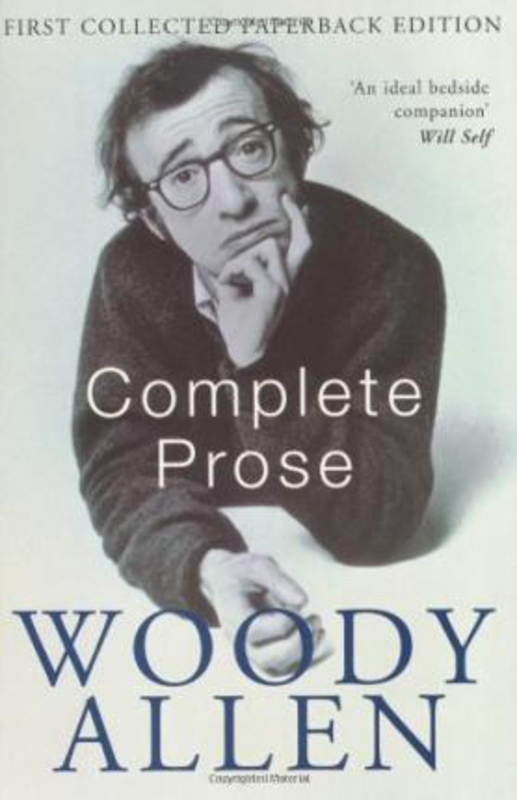 Complete Prose, Paperback Book, By: Woody Allen