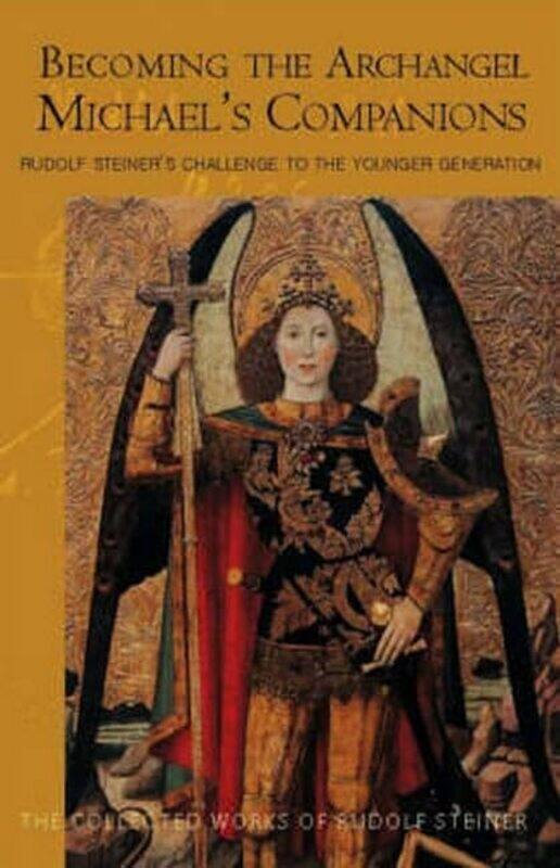 

Becoming the Archangel Michaels Companion by Rudolf SteinerRene M Querido-Paperback