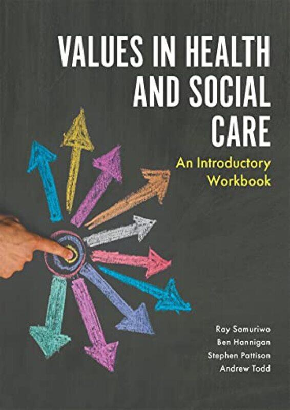 

Values in Health and Social Care by Ray SamuriwoStephen PattisonAndrew ToddBen Hannigan-Paperback