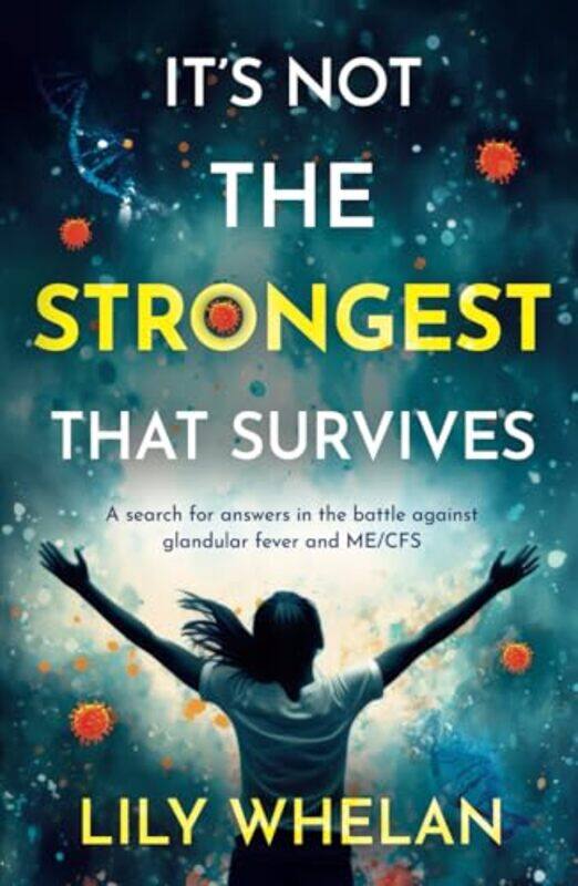 

It's Not the Strongest That Survives by Lily Whelan -Paperback