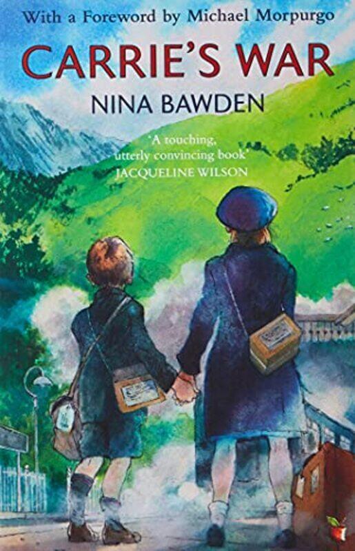 

Carrie's War: Introduced by Michael Morpurgo - 'A touching, utterly convincing book' Jacqueline Wils,Paperback,By:Bawden, Nina - Morpurgo, Michael - M