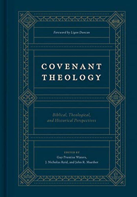 

Covenant Theology by Guy Prentiss WatersJ Nicholas ReidJohn R Muether-Hardcover