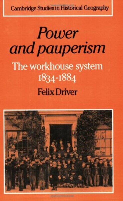 

Power and Pauperism by Felix Driver-Paperback