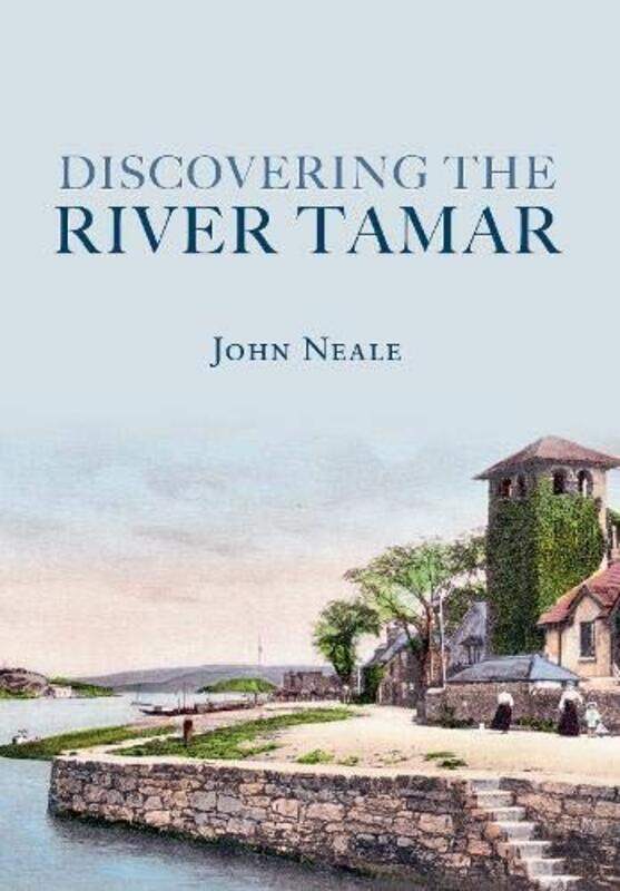 

Discovering the River Tamar by John Neale-Paperback